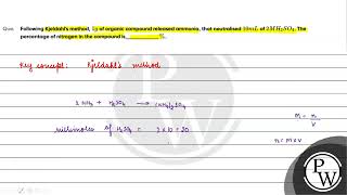 Que Following Kjeldahls method 1 mathrm g of organic compound released ammonia that [upl. by Ecnirp]