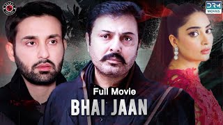 Bhai Jaan  Full Film  Affan Waheed Nauman Ijaz Saboor Aly  C7A2F [upl. by Chadd]