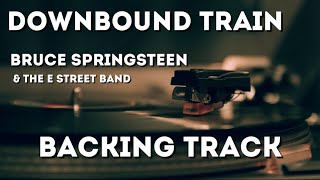 Downbound Train  Bruce Springsteen Backing Track  No Electric Guitars [upl. by Arnuad677]