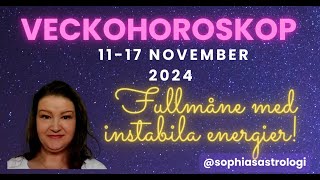 Sophias Astrologi VECKOHOROSKOP 11  17 NOV 2024 VECKA AV INSTABILA ENERGIER [upl. by Redlac]