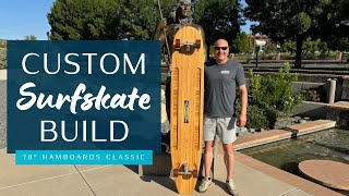 Custom Surfskate Build 78quot Hamboards Classic with Waterborne Dream Surf Adapter [upl. by Eiclehc]