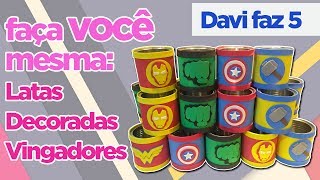 Como Fazer Latas Decoradas dos Vingadores  Criatividades da Dê [upl. by Ethelind]