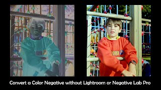 Convert a Color Negative without Lightroom or Negative Lab Pro [upl. by Mattheus]