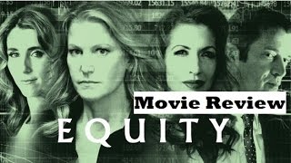 Equity 2016 Movie Review [upl. by Juanita]