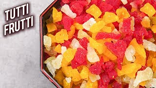 How To Make Tutti Frutti In 30 Minutes  Homemade Tutti Frutti  Best Candied Fruit Recipe  Bhumika [upl. by Oleic]