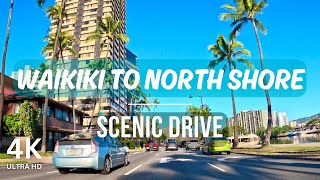 4K WAIKIKI To NORTH SHORE Scenic Drive  Oahu Hawaii [upl. by Dric]