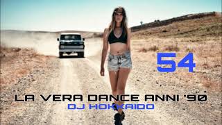 LA VERA DANCE ANNI 90 PART 54 DANCE GENERATION 90 DJ HOKKAIDO [upl. by Alvie802]