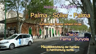 Zugfahrt auf Mallorca Palma  Sóller  Palma  Teil 01 Palma  Bunyola [upl. by Arte668]