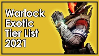 Destiny 2 The Best and Worst Warlock Exotics  Armor Tier List 2021 [upl. by Rob]