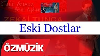 Zekai Tunca  Eski Dostlar Official Video [upl. by Mellitz]