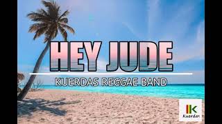 Hey Jude  Kuerdas Reggae Band Ft PH CHILL REGGAE [upl. by Kemp]