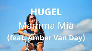 HUGEL  feat Amber Van Day   Mamma Mia  Lyrics [upl. by Amr]