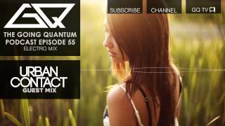 GQ Podcast  Electro Mix amp Urban Contact Guest Mix Ep55 [upl. by Rhu]