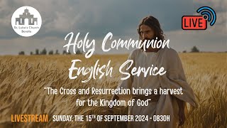 Holy Communion English Service  Sunday the 15th of September 2024  0830h [upl. by Aniuqaoj]