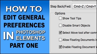 General Preferences in Photoshop Elements Part One [upl. by Nolrev925]