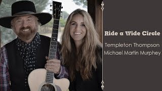 Ride A Wide Circle  Templeton Thompson Feat Michael Martin Murphey [upl. by Eilac237]