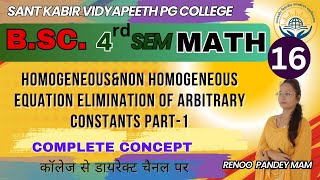 L16 HomogeneousampNon Homogeneous Equation Elimination of Arbitrary Constants Part1 BSc Maths 4th [upl. by Toor5]