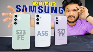 Samsung S21 FE vs S23 FE vs Galaxy A55 Best Samsung Phone Under 40K 🔥 [upl. by Gar]