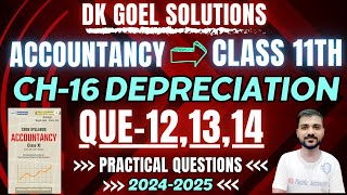 DEPRECIATION CLASS 11 DK GOELCH 16 ACCOUNTANCY Q12  Q13  Q14 WDVDIMINISHING BALANCE METHOD [upl. by Asteria928]