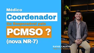 Médico Coordenador ou Responsável pelo PCMSO O que mudou com a nova NR7 [upl. by Anoli890]