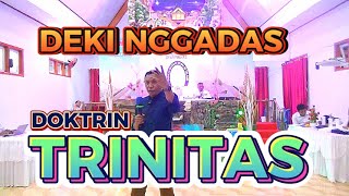 DOKTRIN TRITUNGGAL  Deki Nggadas [upl. by Brunhilda80]