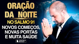 Oração da Noite 4 de Setembro no Salmo 91 Ao Vivo Novos começos portas e saúde ViniciusIracet [upl. by Mihalco]