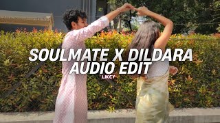 dildara x soulmate edit audio [upl. by Benjy]