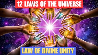 12 LAWS OF THE UNIVERSE LAW OF DIVINE UNITY [upl. by Eenwat518]