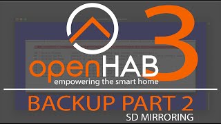 openHAB 3 Backup Series Part 2  SD Mirroring  openhabian Configuration Tool [upl. by Sella]