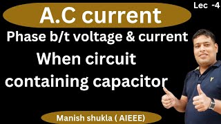 Ac current  Phase difference  phasor diagram for capacitor  by Manish shukla [upl. by Magel]