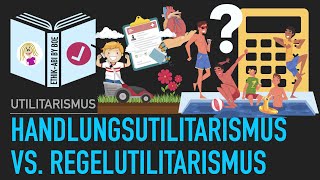 Handlungs vs Regelutilitarismus  Ein Vergleich mit Fallbeispielen [upl. by Vesta498]