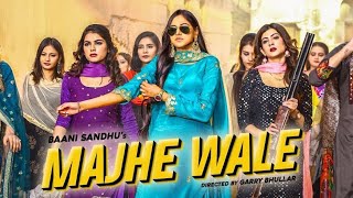 Majhe Wale Full Video Baani Sandhu  Majhe Wale baani sandhu  baani sandhu new song majhe wale [upl. by Tiphane]