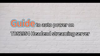 Guide to enable the auto poweron feature for the TBS2954 IPTV streaming headend server [upl. by Durning]