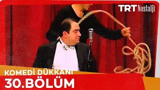 Komedi Dükkanı 30 Bölüm NostaljiTRT [upl. by Donavon]