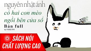 Sách nói Có Hai Con Mèo Ngồi Bên Cửa Sổ  Voiz FM [upl. by Ahsiled]