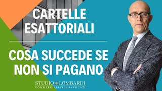 CARTELLE ESATTORIALI NON PAGATE  Quali conseguenze [upl. by Swane]