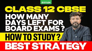 Class 12 CBSE  How Many Days Left For Board Exams  How To Study Best Strategy [upl. by Roberts333]