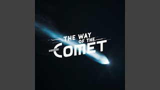 The Way of the Comet [upl. by Odnala160]