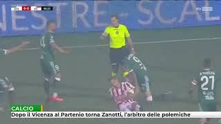 Dopo il Vicenza al Partenio torna Zanotti l’arbitro delle polemiche [upl. by Daley]