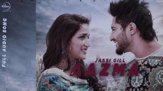 Aazma Full Audio Song   Jassi Gill  Punjabi Song Collection  Speed Records [upl. by Ahsiruam]