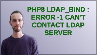 PHP8 ldapbind  Error 1 Cant contact LDAP server [upl. by Assek189]