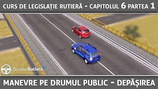 Curs de legislație rutieră  Cap 6 Part 1  manevre depășirea [upl. by Ecinej]