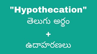 Hypothecation meaning in telugu with examples  Hypothecation తెలుగు లో అర్థం Meaning in Telugu [upl. by Adnwahs]