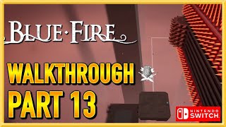 Blue Fire  Switch  Walkthrough  Gameplay  Lets Play  Part 13 [upl. by Karole]