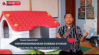 WASIAT KEKAL 1229  MEMPERSEMBAHKAN KURBAN SYUKUR [upl. by Yesmar]