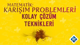 MATEMATİK Karışım Problemleri Kolay Çözüm Teknikleri [upl. by Ahsier]