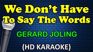 WE DONT HAVE TO SAY THE WORDS  Gerard Joling HD Karaoke [upl. by Azer300]