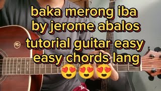 baka merong iba by Jerome Adalos tutorial guitar super easy chords lang 😍😍😍 [upl. by Gwenora]