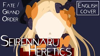 FateGrand Order  quotSeirennaru Hereticsquot 清廉なるHeretics   ENGLISH cover lyric video [upl. by Christianity385]