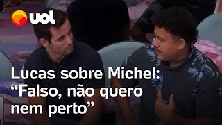 BBB 24 Após ser indicado por Michel no Paredão Lucas dispara Muito falso Não quero nem perto [upl. by Patty]